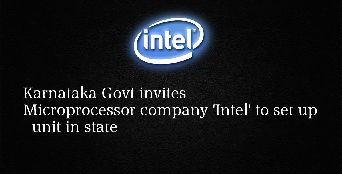 Karnataka invites Microprocessor company ‘Intel’ to set up unit in