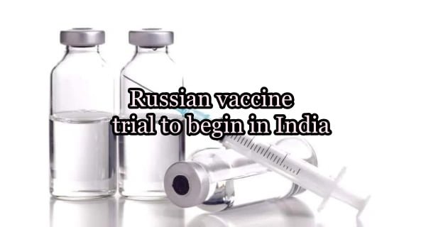 Russian vaccine trial to begin in India
