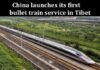 China-launches-its-first-bullet-train-service-in-Tibet