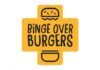Binge Over Burgers
