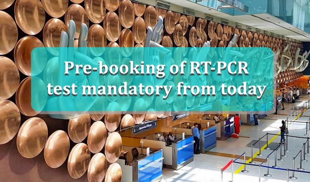 Pre-booking of RT-PCR test mandatory from today at 6 airports in-country, know every update
