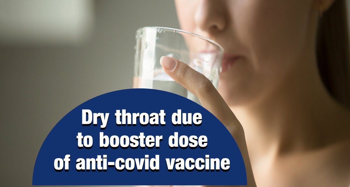 US report claims – body is getting dehydrated, dry throat due to booster dose of anti-covid vaccine