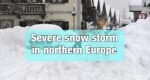 Severe snowstorm in northern Europe