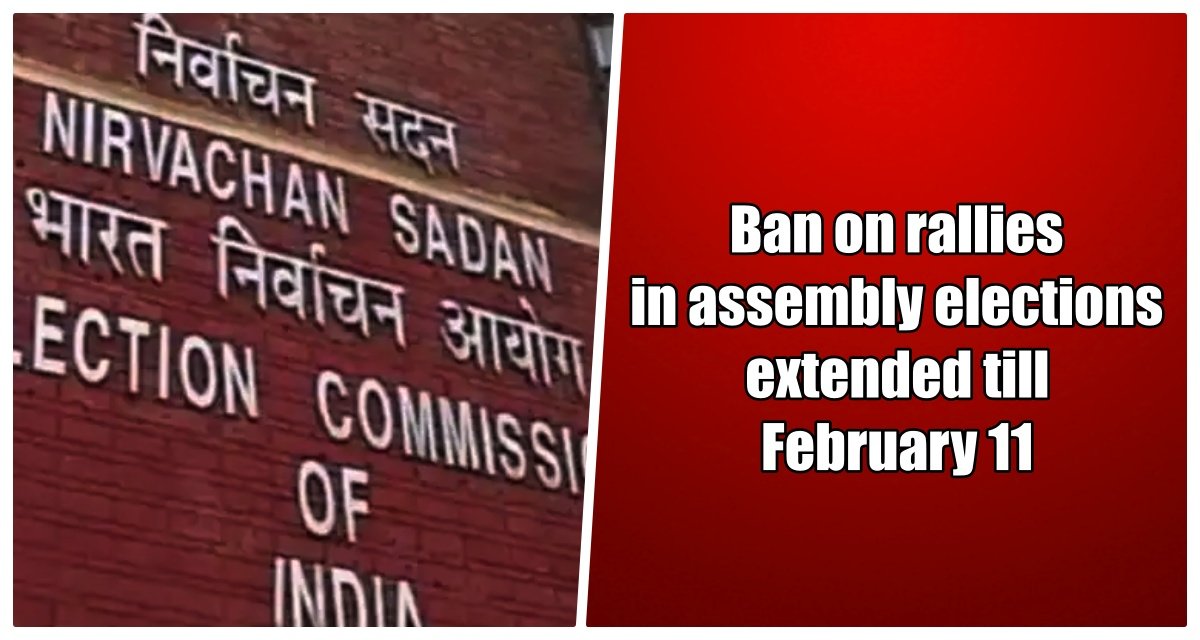 Ban on rallies in assembly elections extended till February 11