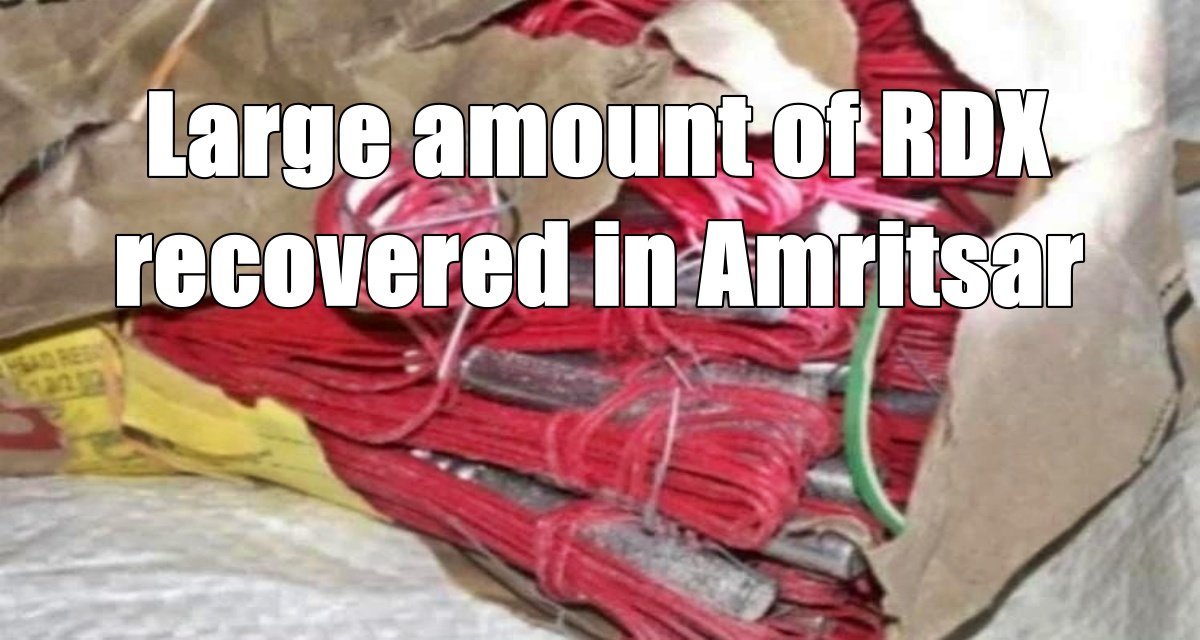 large amount of RDX recovered in Amritsar