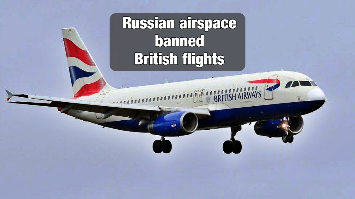 Russia took a big decision regarding Britain, banning flights in Russian airspace