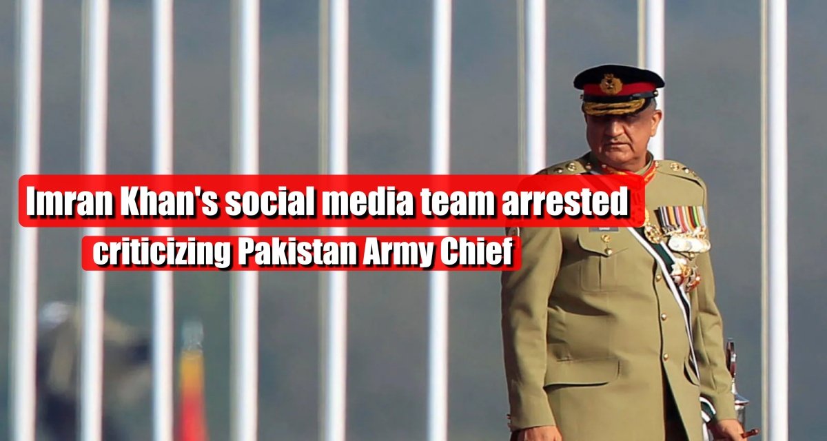 Imran Khan’s social media staff arrested, criticizing Pakistan Army Chief