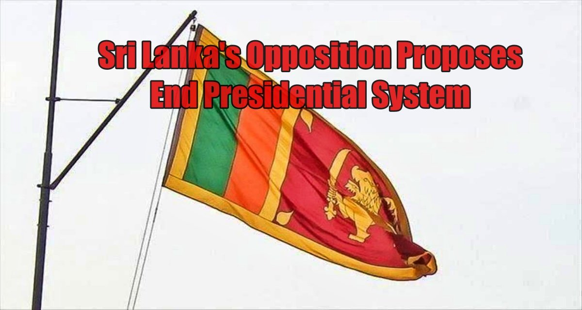 Sri Lanka s Opposition Proposes Constitutional Amendment To End The 