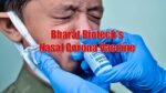 Bharat Biotech's Nasal Corona Vaccine1