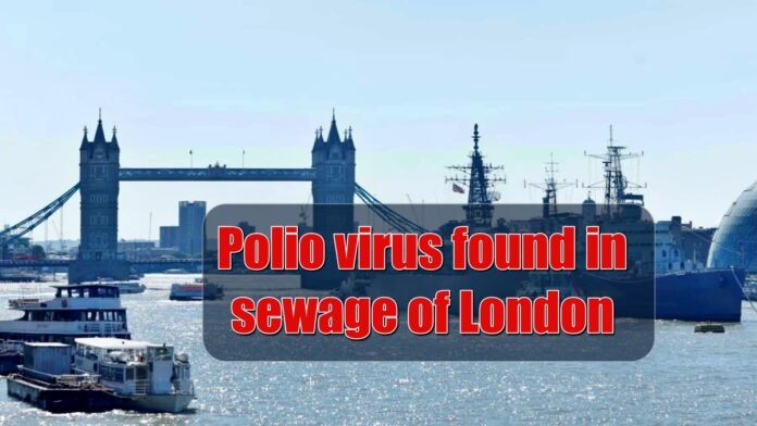 Polio virus found in sewage of London