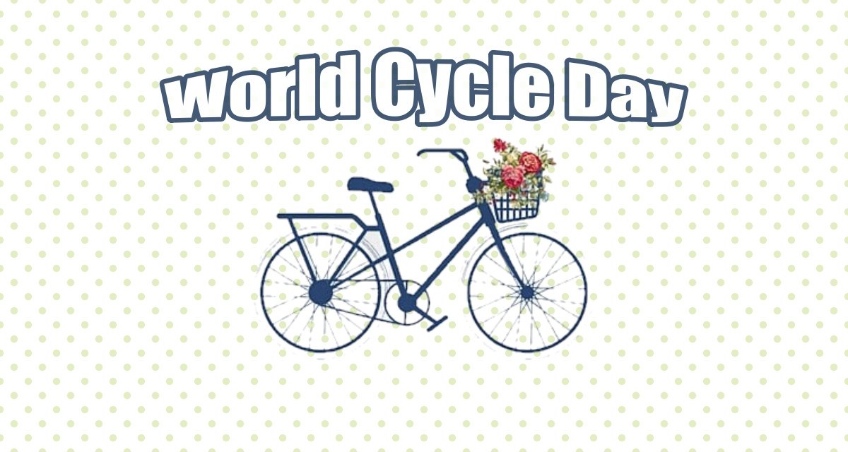 World Cycle Day, benefits of cycling