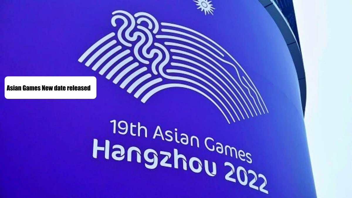 Asian Games New date released, will be held from 23 September to 8 October 2023