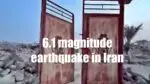 6.1 magnitude earthquake in Iran