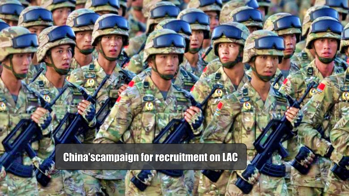 China campaign for recruitment on LAC – Intelligence report