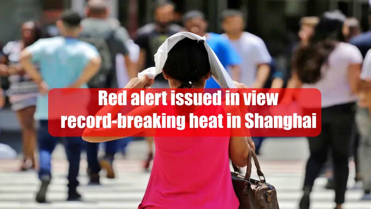 Red alert issued in view of record-breaking heat in Shanghai