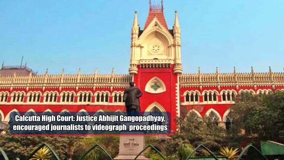Calcutta High Court: Justice Abhijit Gangopadhyay, encouraged journalists to videograph proceedings
