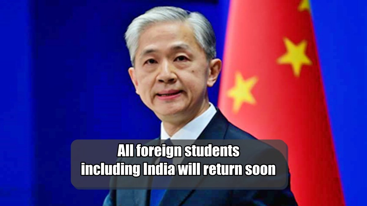 All foreign students including India will return soon, the Chinese Foreign Ministry informed