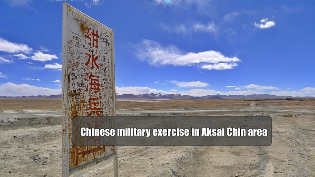 Chinese military exercise in Aksai Chin area