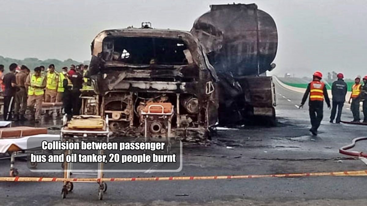 Collision between passenger bus and oil tanker, 20 people burnt in Pakistan
