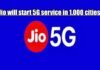 Jio will start 5G service in 1,000 cities