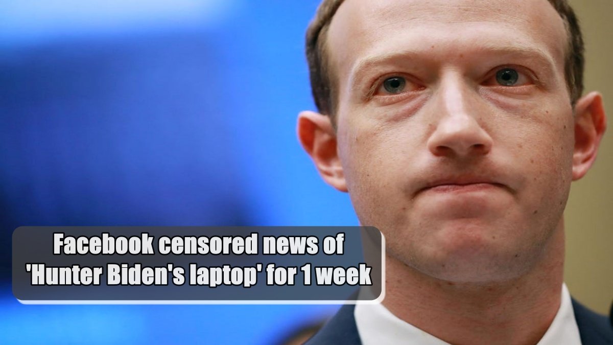 Mark Zuckerberg confesses, Facebook censored news of ‘Hunter Biden’s laptop’ for 1 week