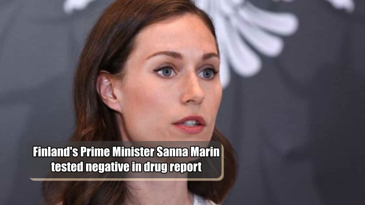 Finland’s Prime Minister Sanna Marin tested negative in drug report
