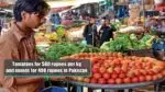 Tomatoes for 500 rupees per kg and onions for 400