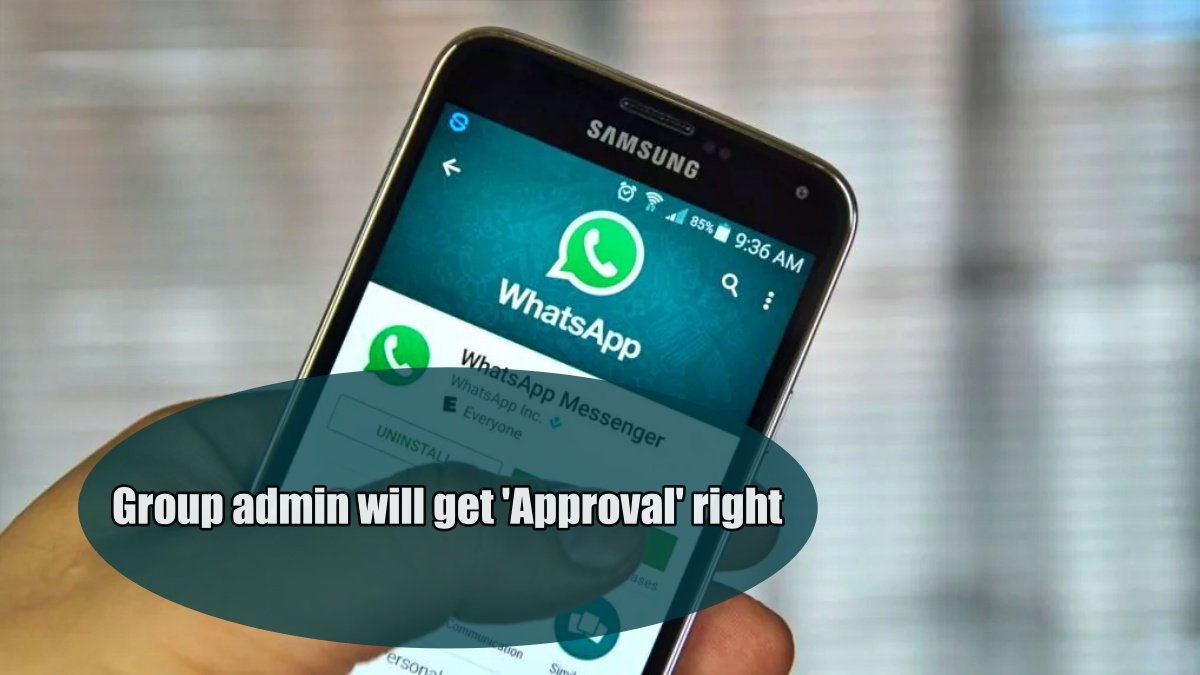 WhatsApp Special feature! Group admin will get ‘Approval’ right, now have more power