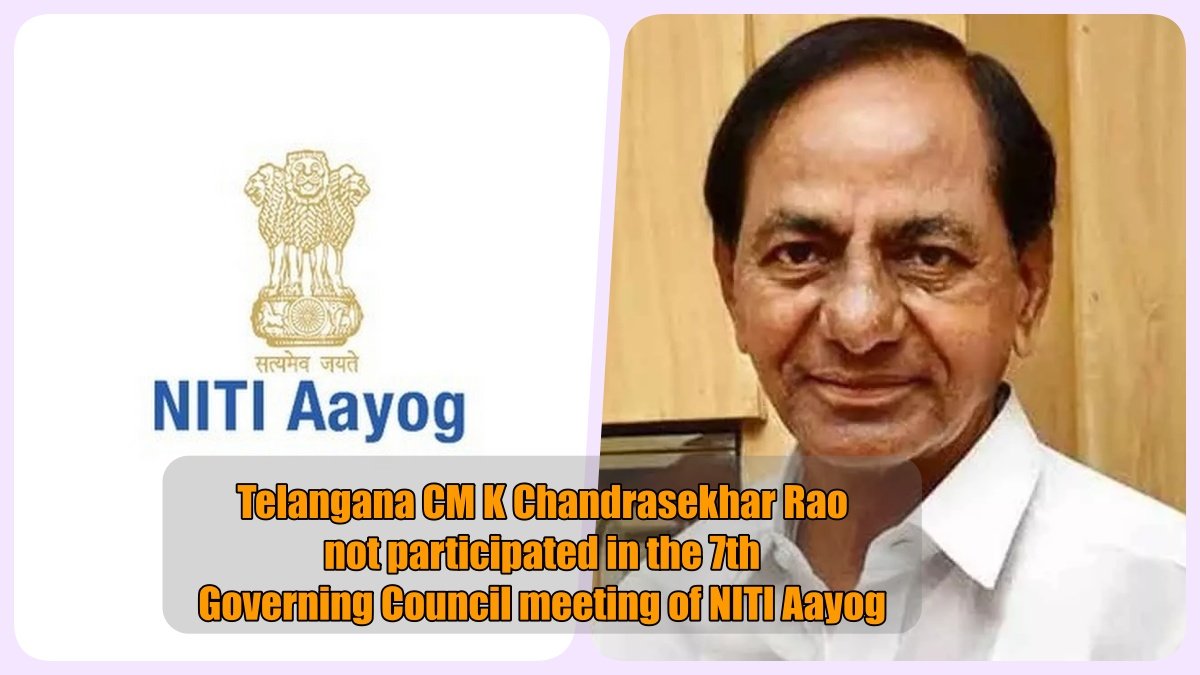 Telangana CM K Chandrasekhar Rao did not participate in the 7th Governing Council meeting of NITI Aayog