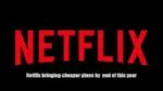 Netflix bringing cheaper plan ‘Netflix with ads’ by end of this year netflix