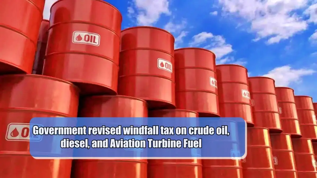 Government once again revised windfall tax on crude oil, diesel, and Aviation Turbine Fuel