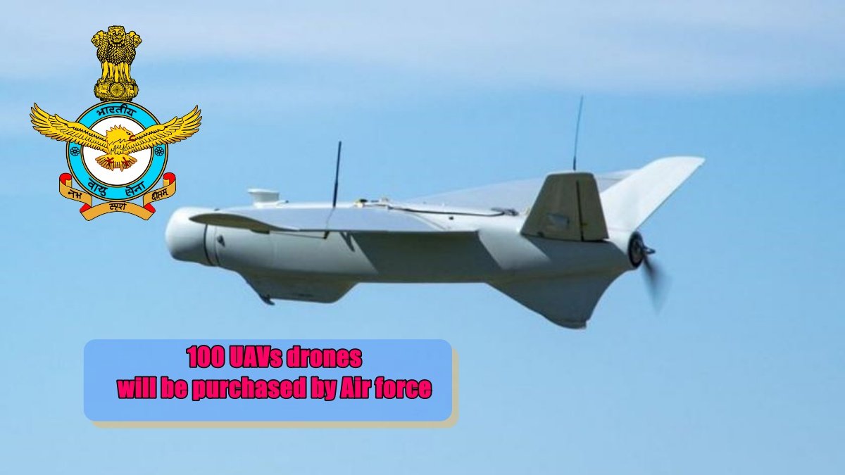 100 UAVs drones will be purchased by Air force to protect air base