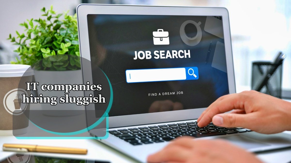 IT companies hiring sluggish, what do the stock and recruitment figures say?