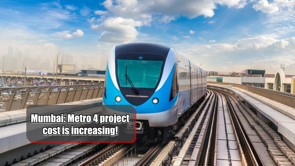 Mumbai: Metro 4 project cost is increasing! Likely to be completed by March 2026