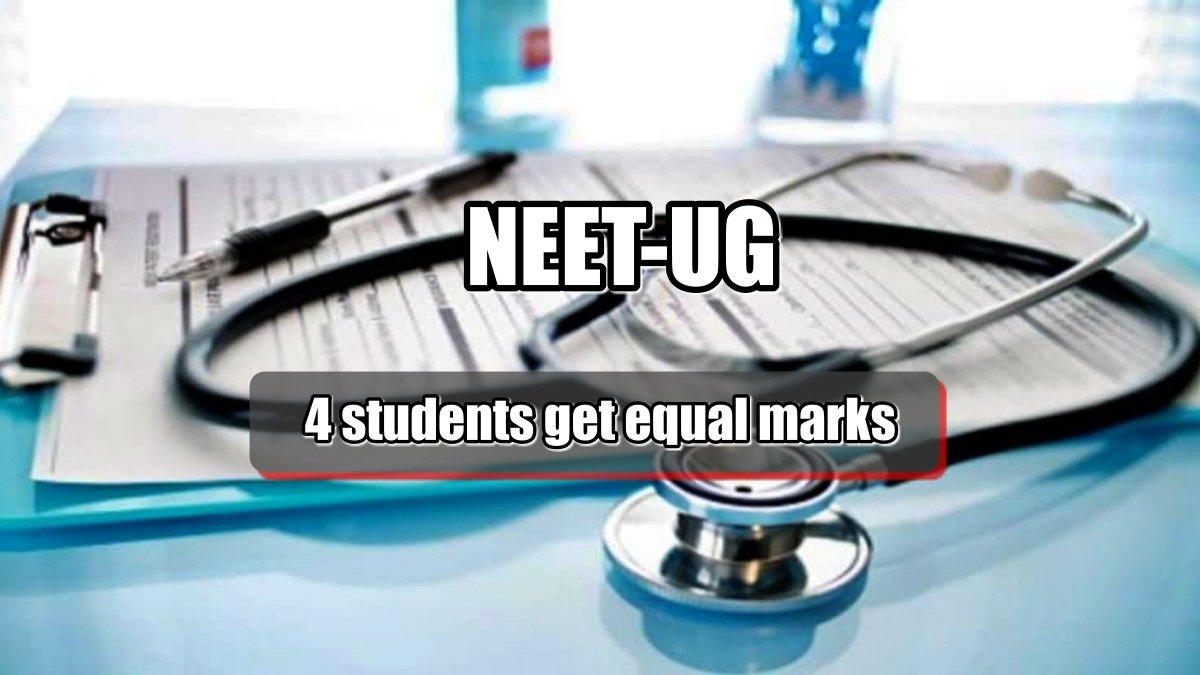 4 students get equal marks in NEET-UG, ranking determined by ‘this’ process
