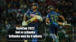 Srilanka won by 6 wikets