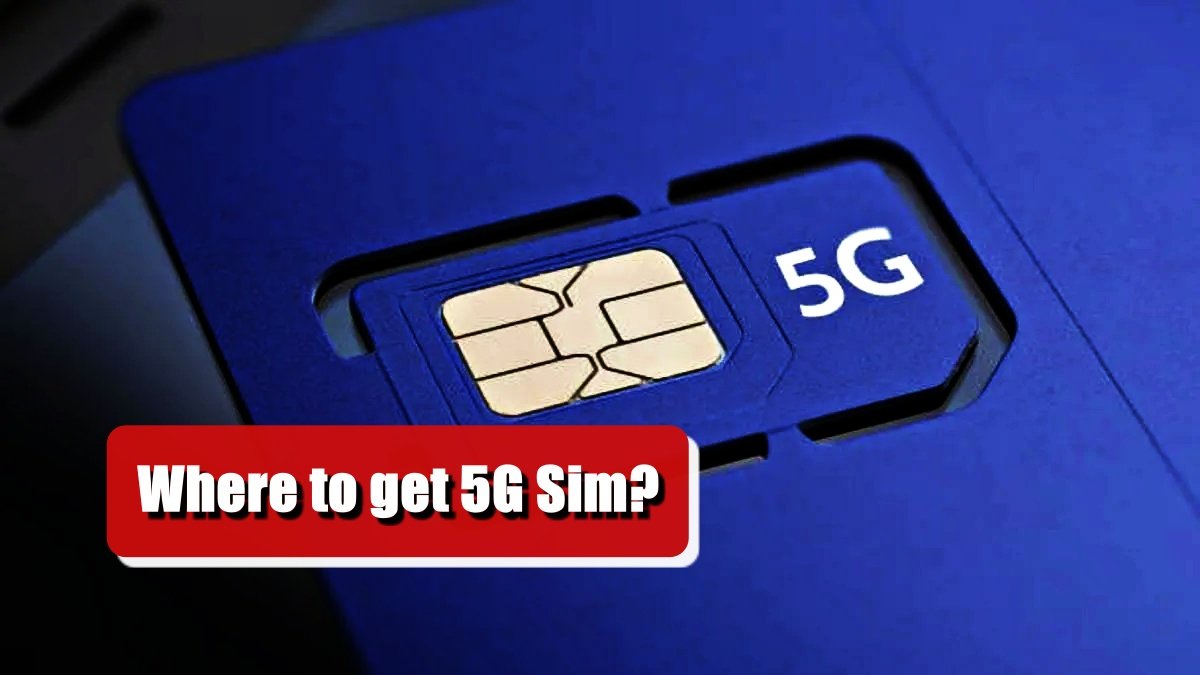 Where to get 5G Sim and how will you connect to 5G Network? Know full details