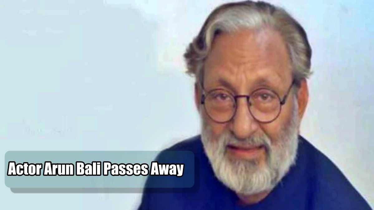 Actor Arun Bali Passes Away at 79, was suffering from rare disease