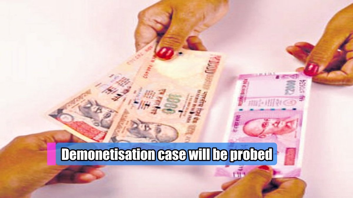 Demonetisation case will be probed: SC