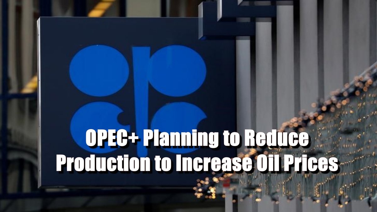Oil cartel OPEC+ Planning to Reduce Production to Increase Oil Prices: Report