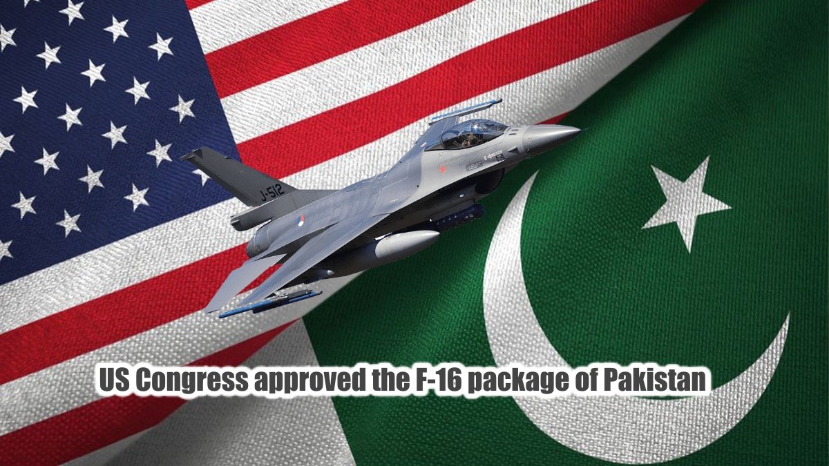 Despite the objections, US Congress approved F-16 package for Pakistan