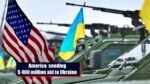 America sending $ 400 million aid to Ukraine