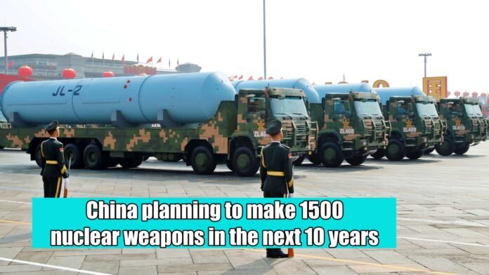 China planning to make 1500 nuclear weapons in the next 10 years