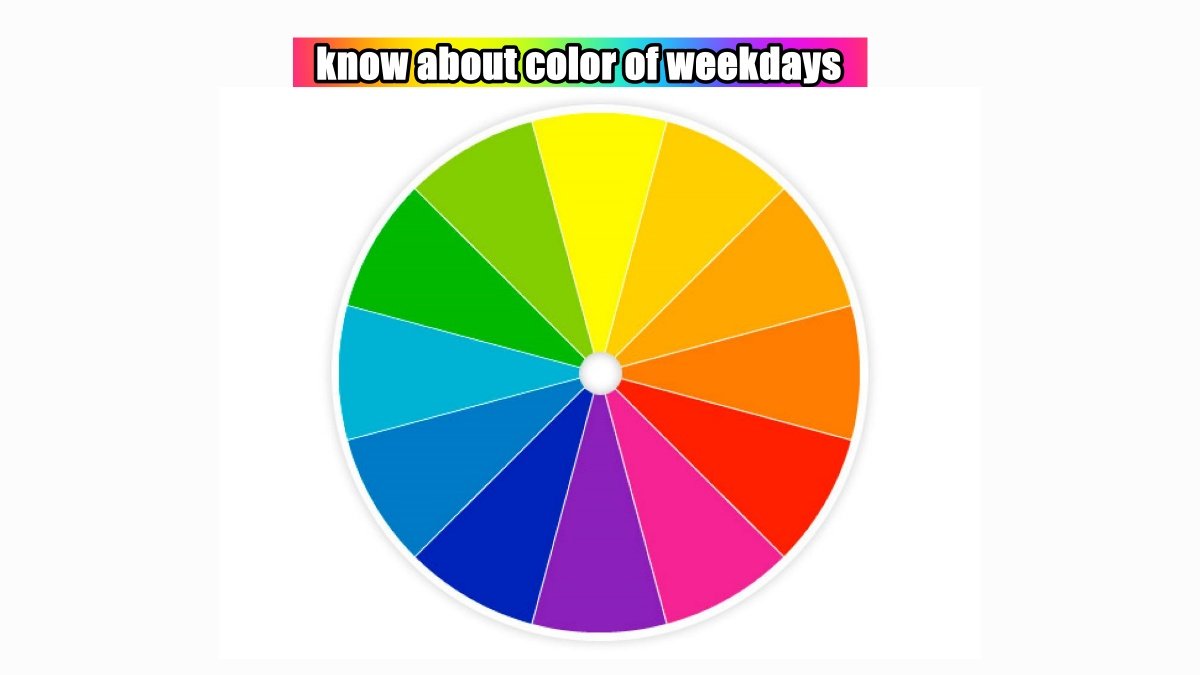 Which colors to make use of on which days? know about color of weekdays