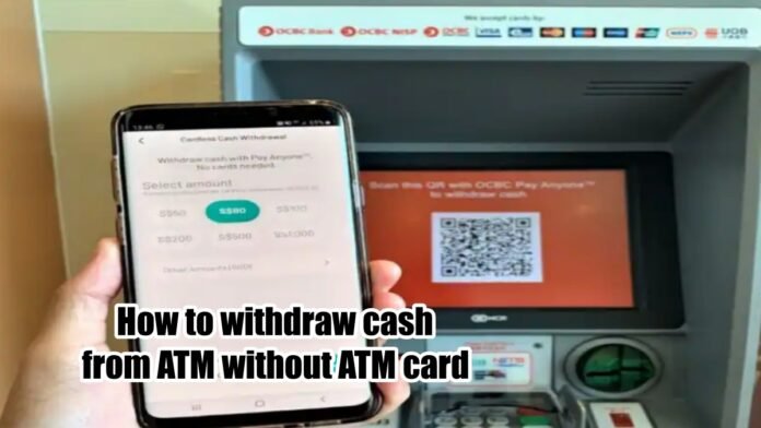 How to withdraw cash from ATM without ATM card