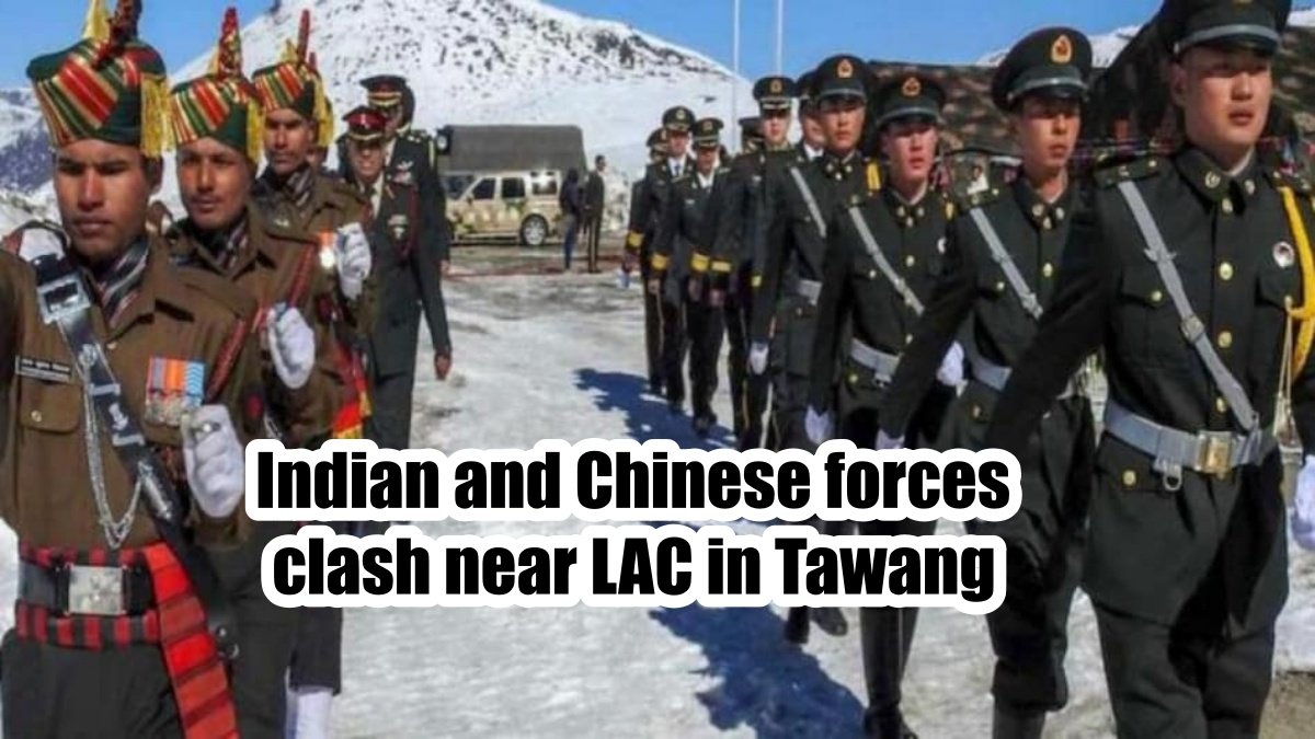 Indian and Chinese forces clash near LAC in Tawang, Arunachal Pradesh, minor injuries to soldiers on both sides
