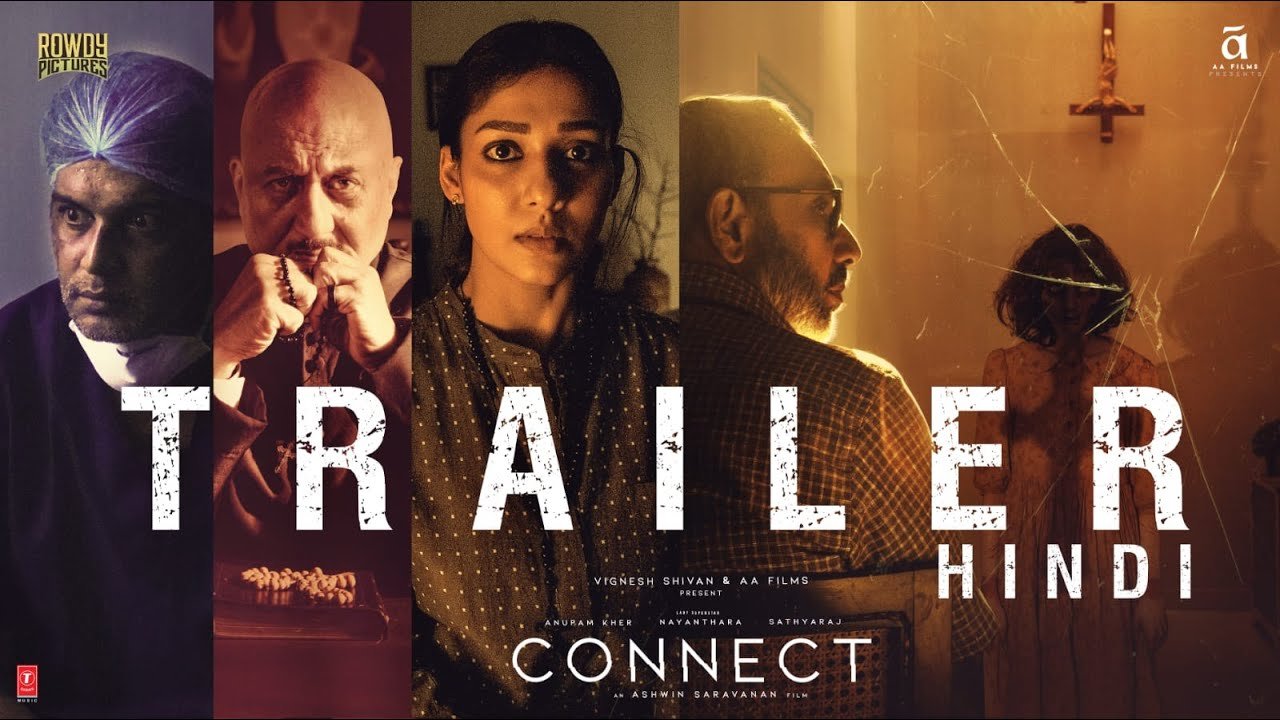 CONNECT – Official Hindi Trailer | Nayanthara Anupam K Sathyaraj | Vignesh Shivan | Ashwin Saravanan