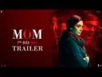 MOM – Official Trailer | Sridevi | Nawazuddin Siddiqui | Akshaye Khanna | Hindi Thriller Movie