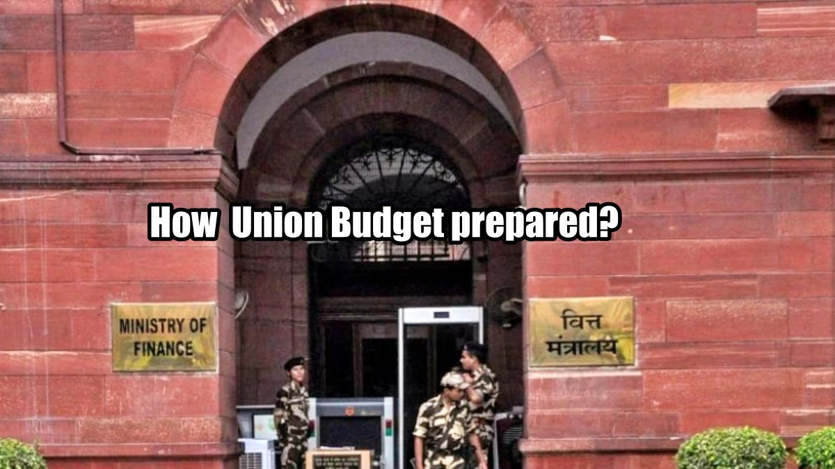How did Union Budget prepare? Know full process
