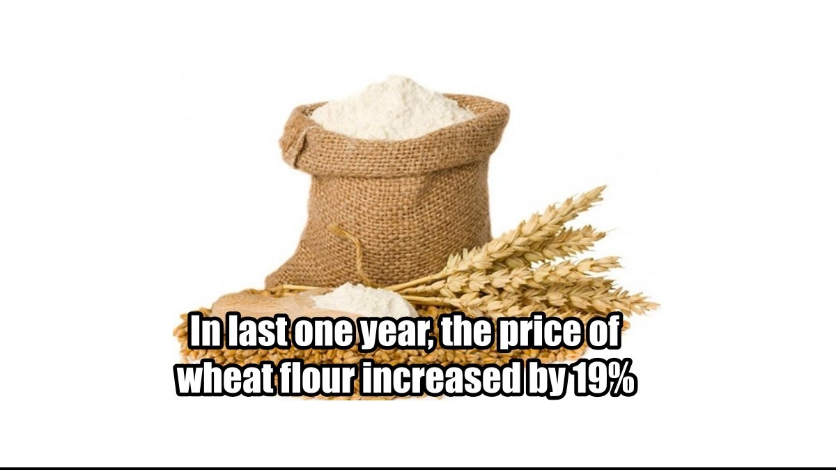 In last one year, price of wheat flour increased by 19 percent, Wheat